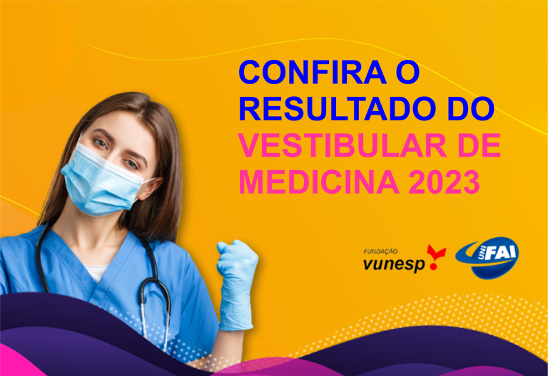 UniFAI e Vunesp divulgam lista de aprovados em primeira chamada no Vestibular de Medicina 2023