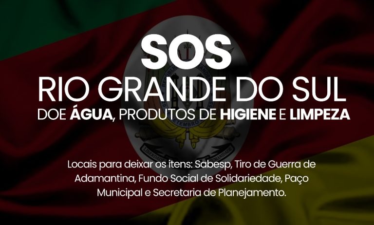 Defesa Civil e Fundo Social de Adamantina arrecadam itens de limpeza e higiene para vítimas das enchentes no RS